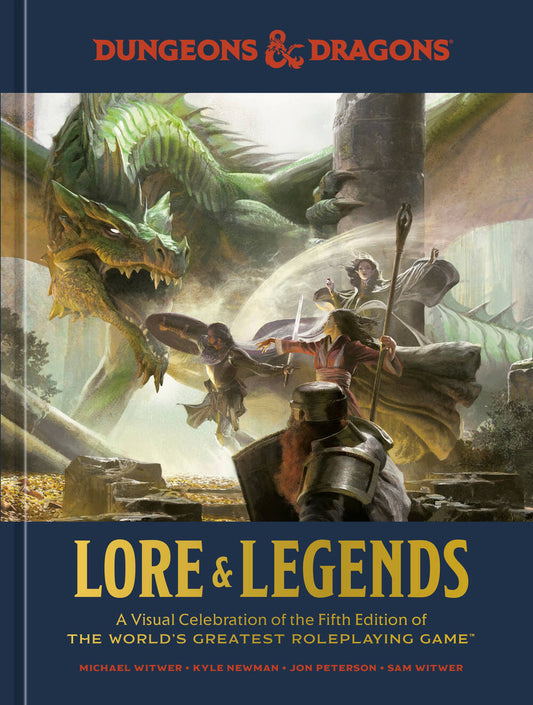 Dungeons & Dragons: Lore & Legends (A Visual Celebration of the 5th Edition of the World's Greatest RPG) (WSL)